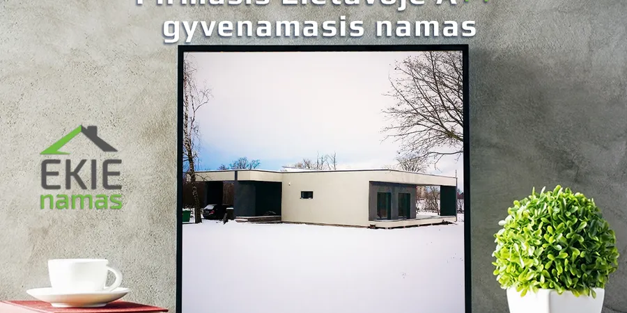 Dienos šviesą išvydo pirmasis Lietuvoje sertifikuotas A++ klasės gyvenamasis namas