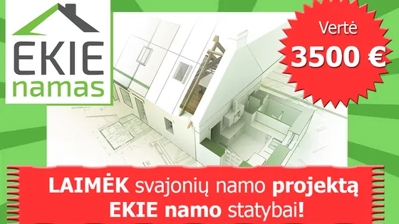 Laimėk 3500 € vertės "EKIE Namo" unikalų, detalizuotą A ar A+ namo projektą!